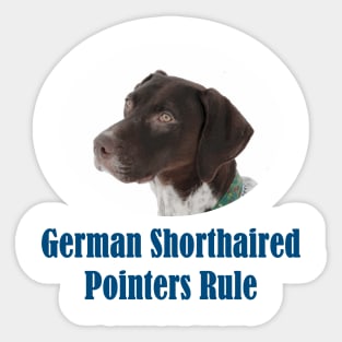 German Shorthaired Pointers Rule Sticker